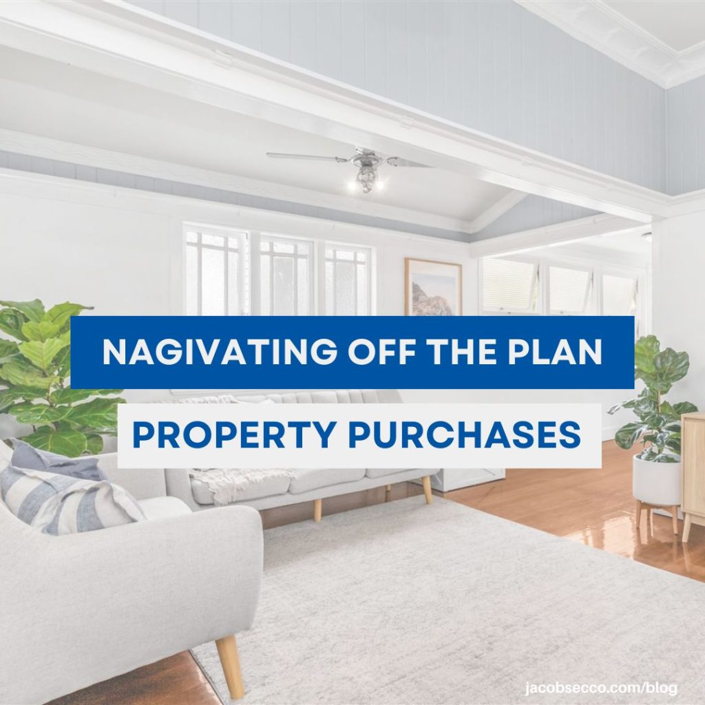 Navigating Off-the-Plan Property Purchases