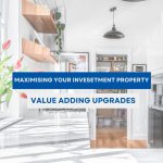 Maximising Your Investment Property: Value-Adding Upgrades and the Tax Benefits